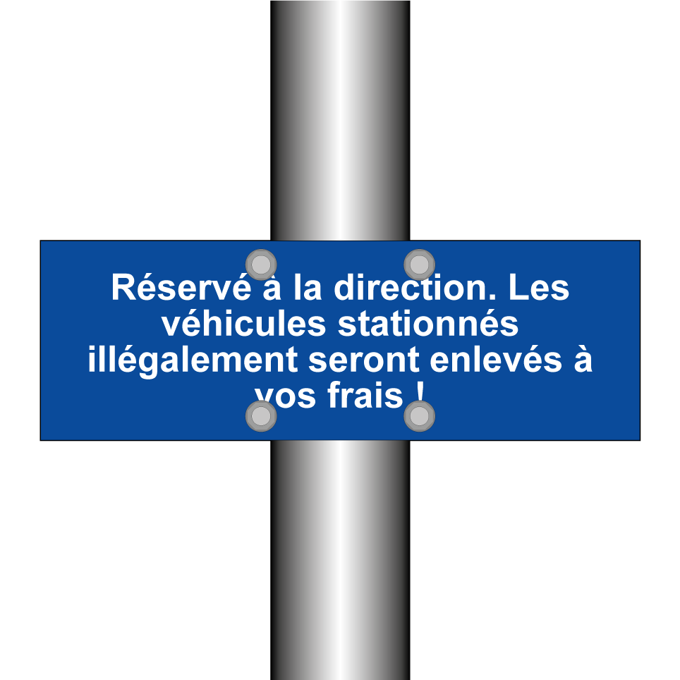 Réservé à la direction. Les véhicules stationnés illégalement seront enlevés à vos frais !