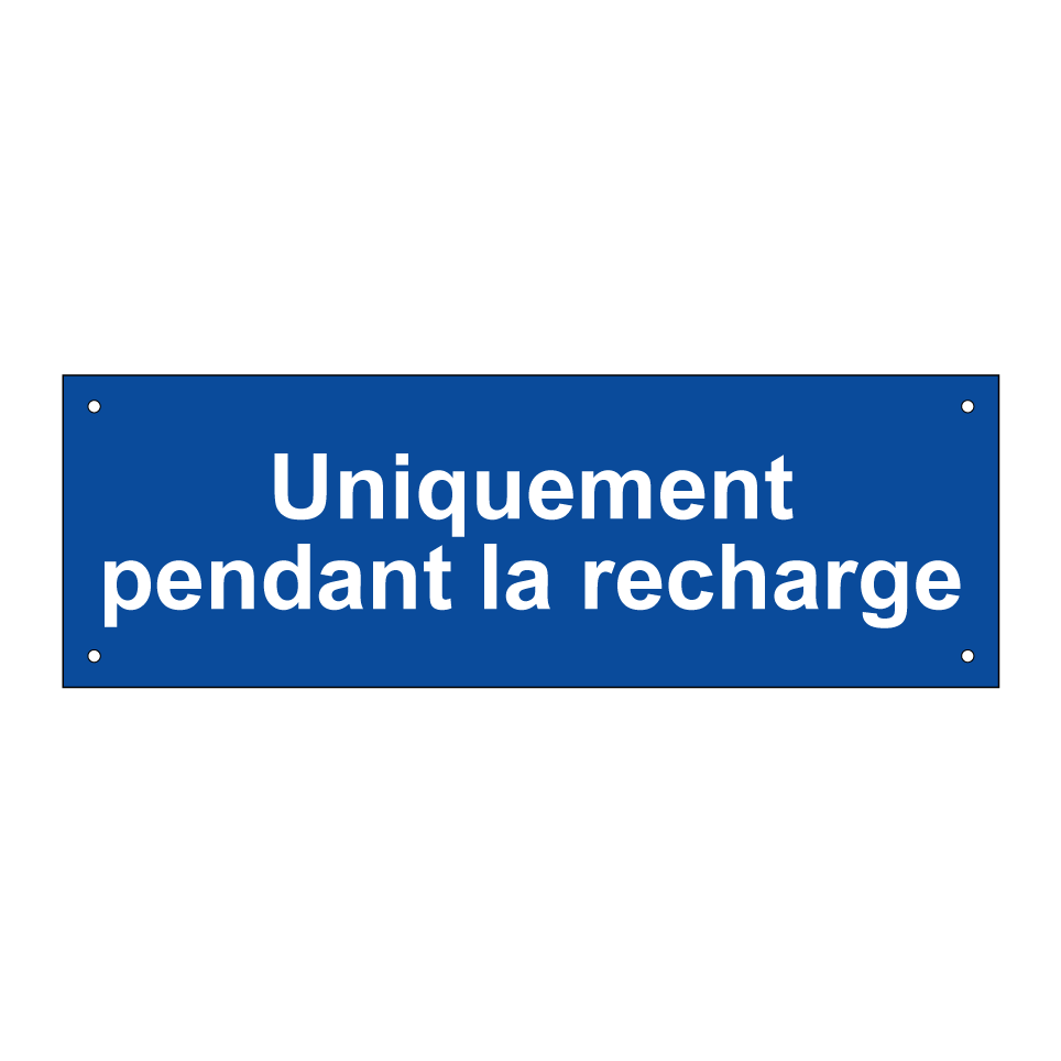 Uniquement pendant la recharge