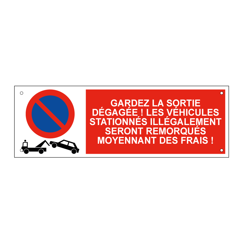 Gardez la sortie dégagée ! Les véhicules stationnés illégalement seront remorqués moyennant des frais !