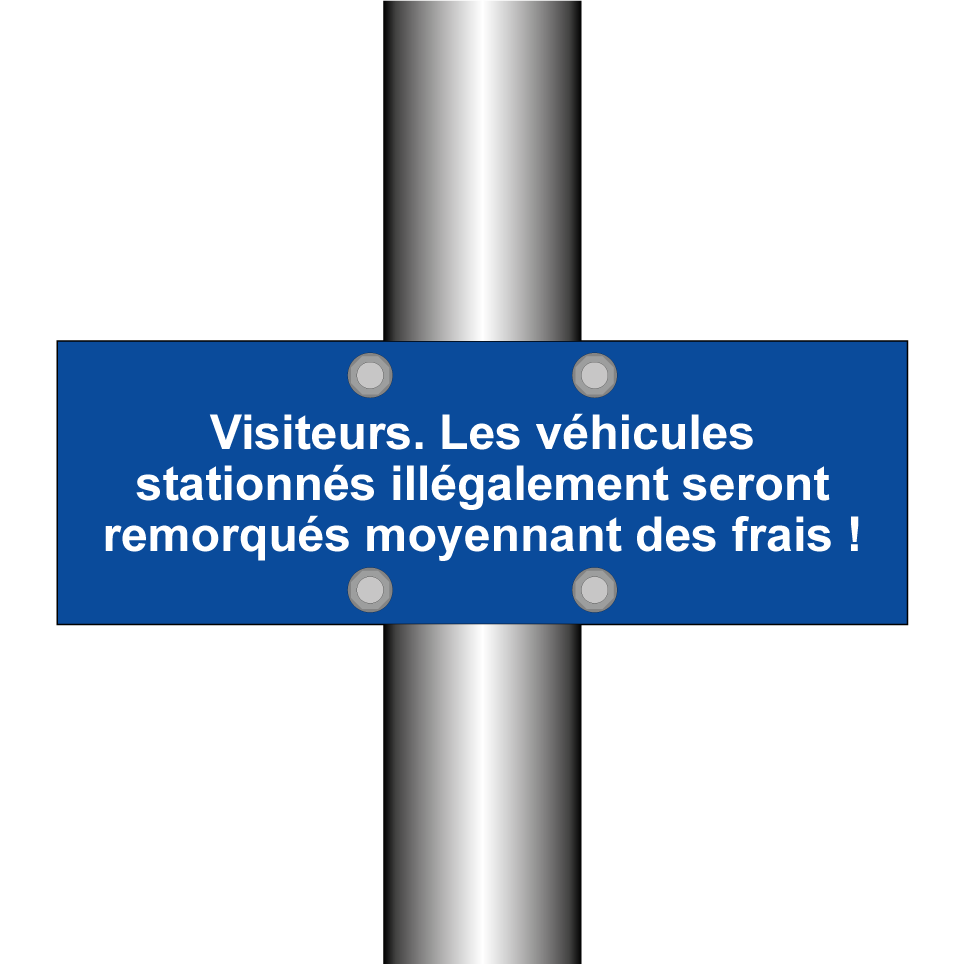 Visiteurs. Les véhicules stationnés illégalement seront remorqués moyennant des frais !