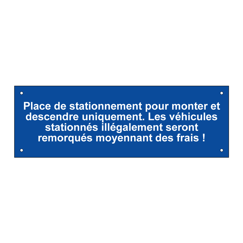 Place de stationnement pour monter et descendre uniquement. Les véhicules stationnés illégalement seront remorqués moyennant des frais !