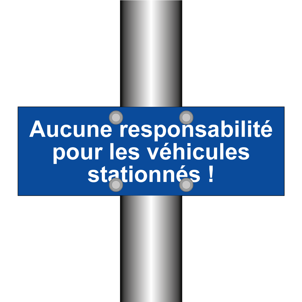 Aucune responsabilité pour les véhicules stationnés !
