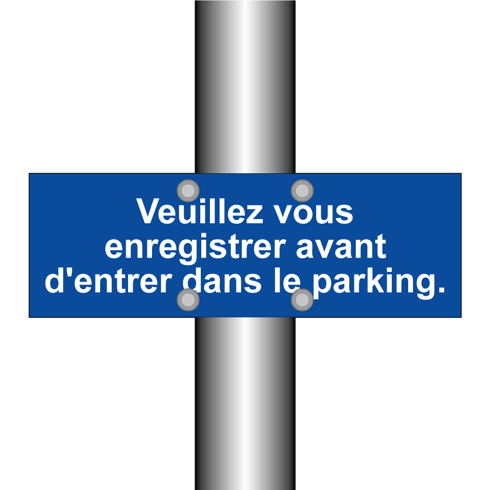 Veuillez vous enregistrer avant d'entrer dans le parking.