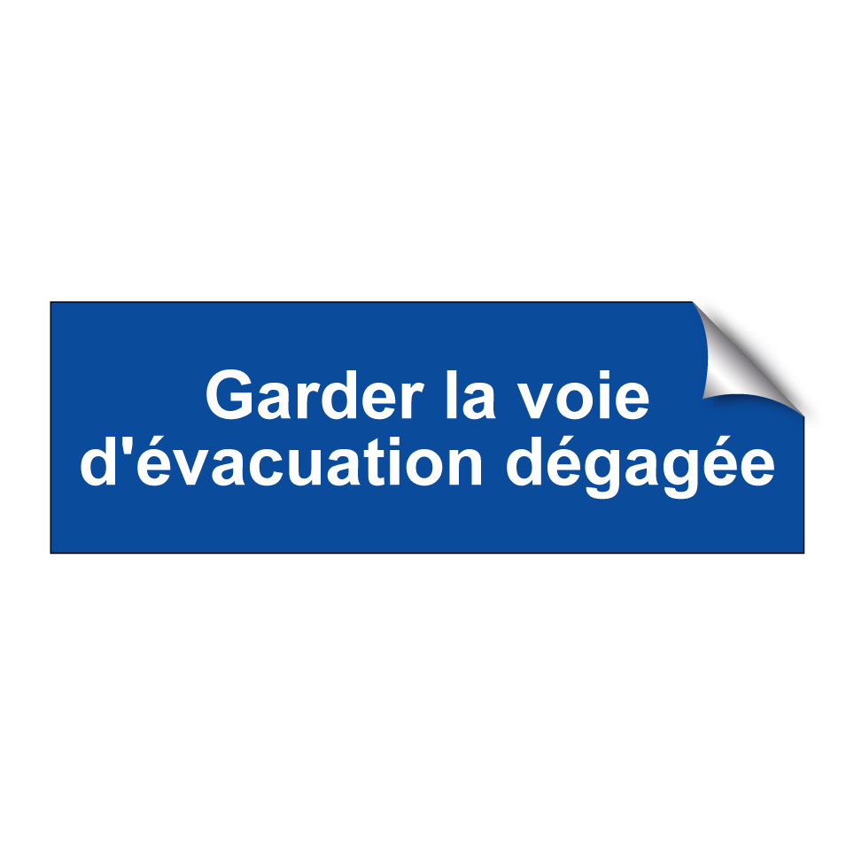 Garder la voie d'évacuation dégagée