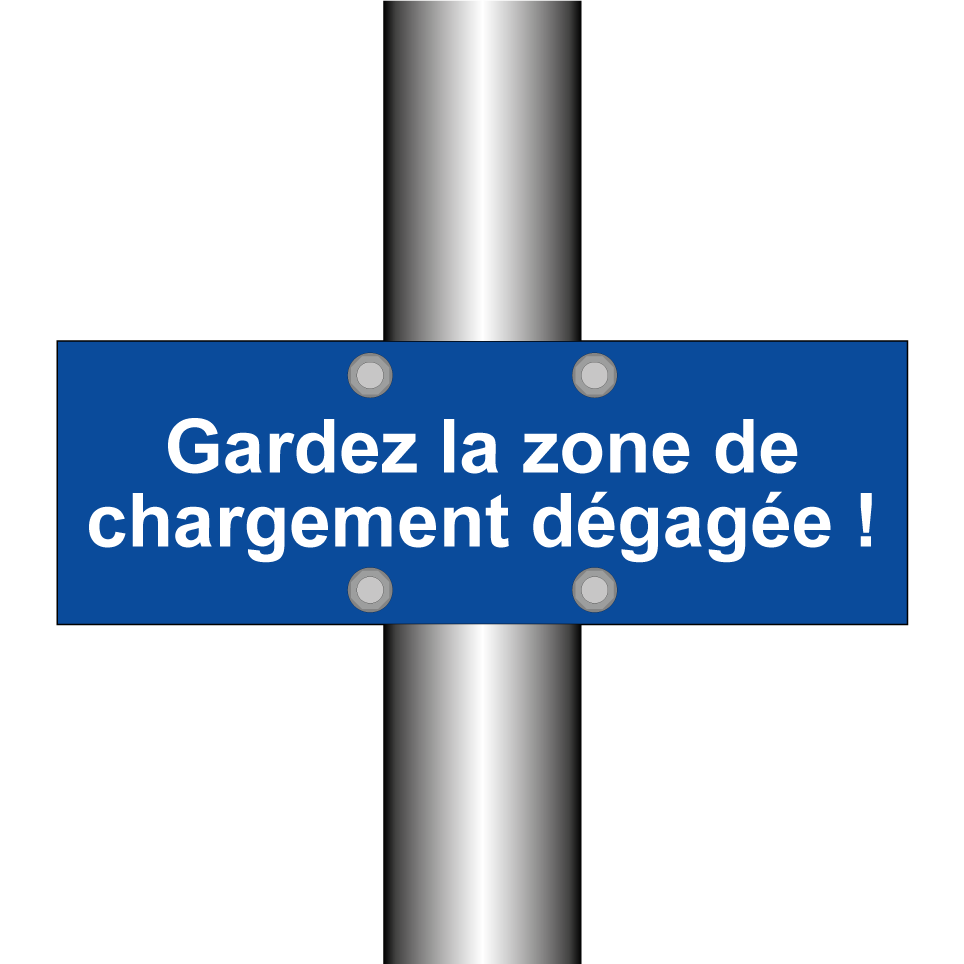 Gardez la zone de chargement dégagée !