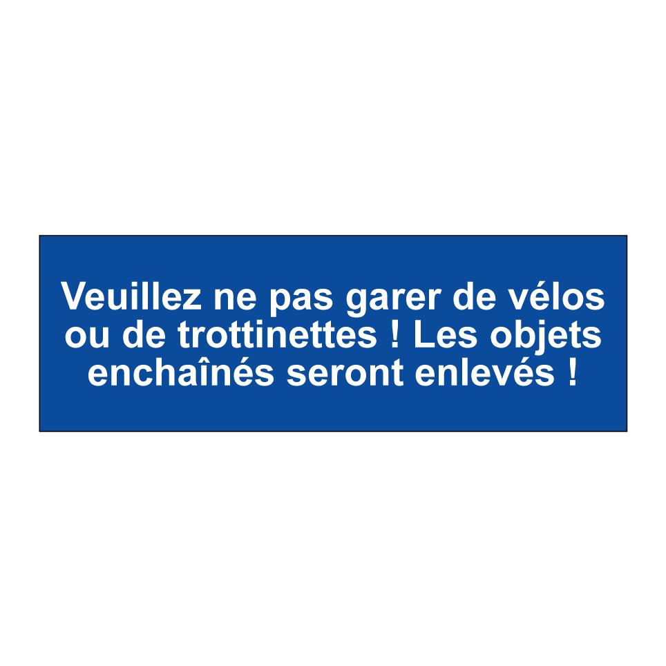 Veuillez ne pas garer de vélos ou de trottinettes ! Les objets enchaînés seront enlevés !