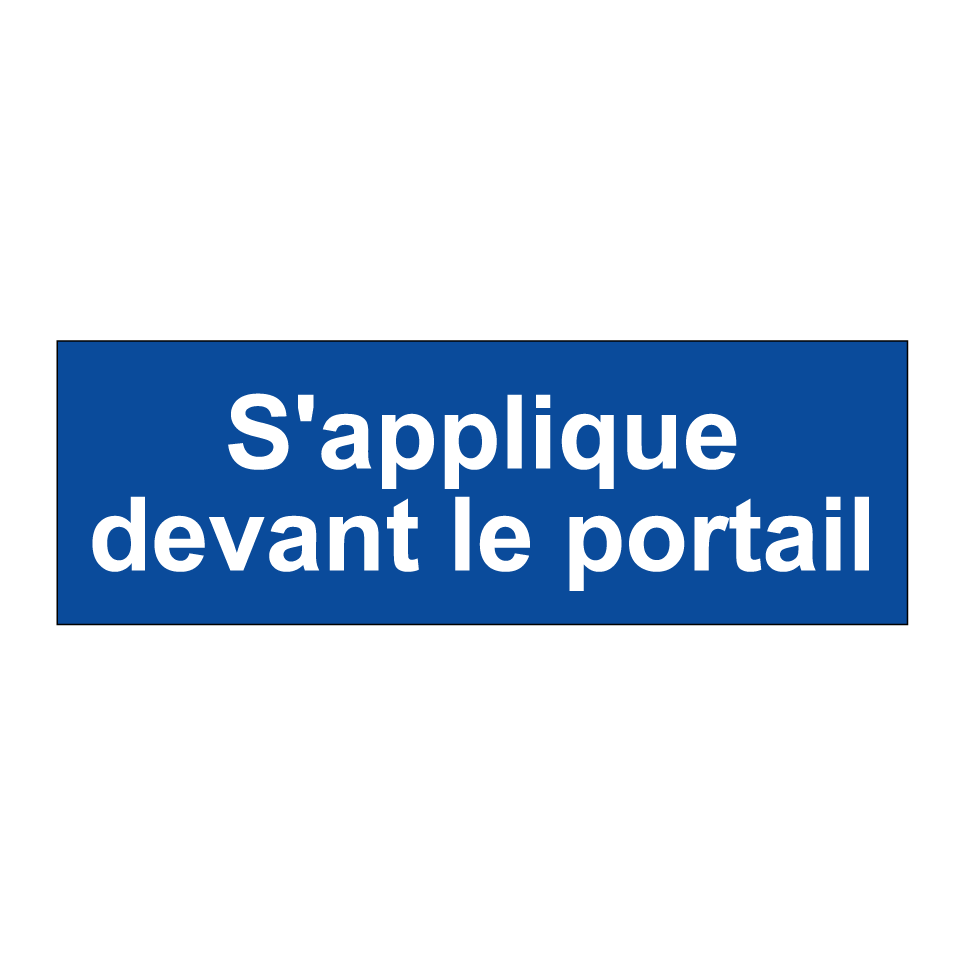 S'applique devant le portail