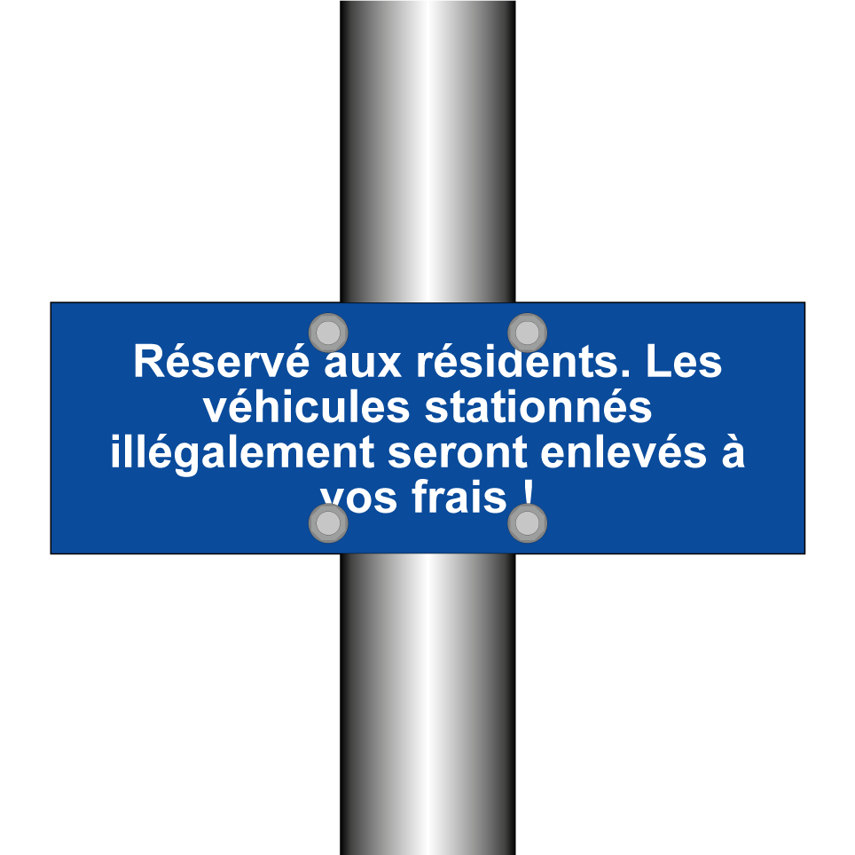Réservé aux résidents. Les véhicules stationnés illégalement seront enlevés à vos frais !
