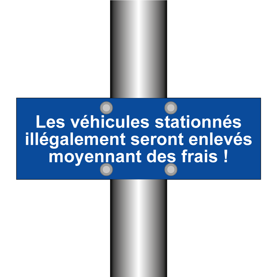 Les véhicules stationnés illégalement seront enlevés moyennant des frais !