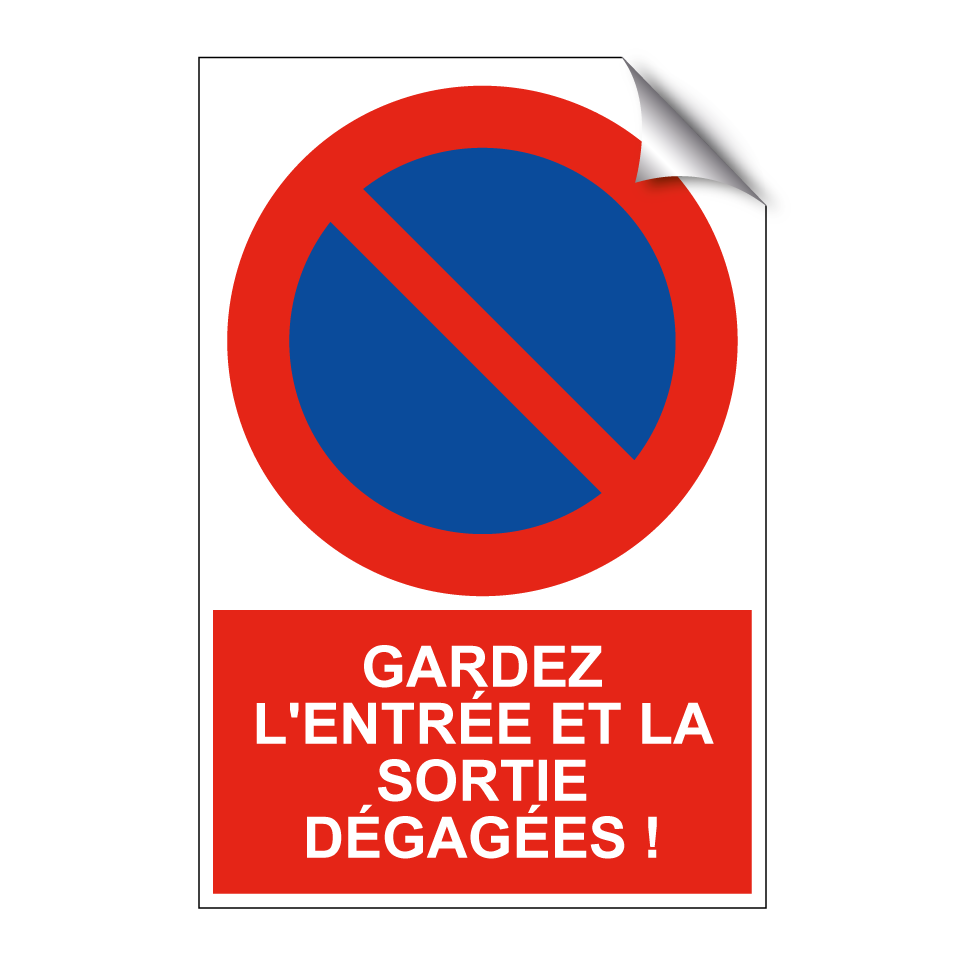 Gardez l'entrée et la sortie dégagées !