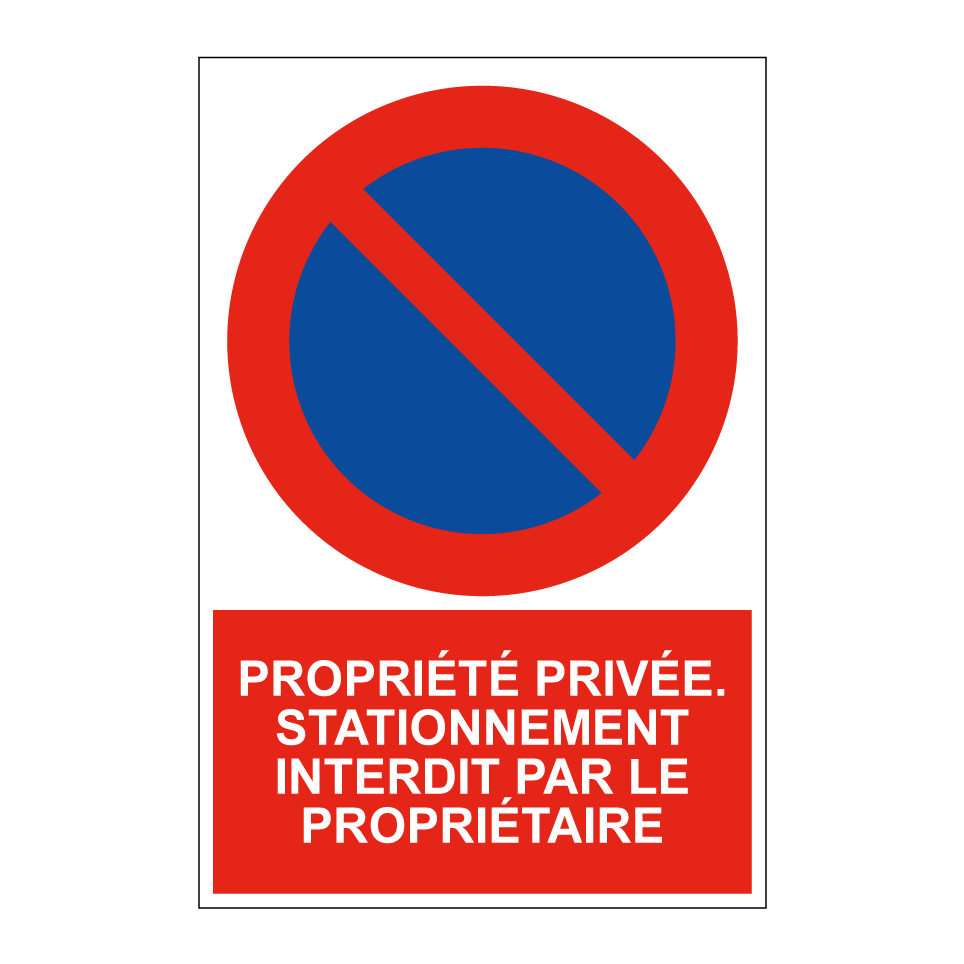 Propriété privée. Stationnement interdit par le propriétaire