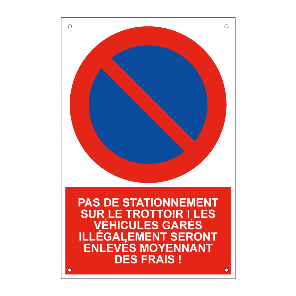 Pas de stationnement sur le trottoir ! Les véhicules garés illégalement seront enlevés moyennant des frais !