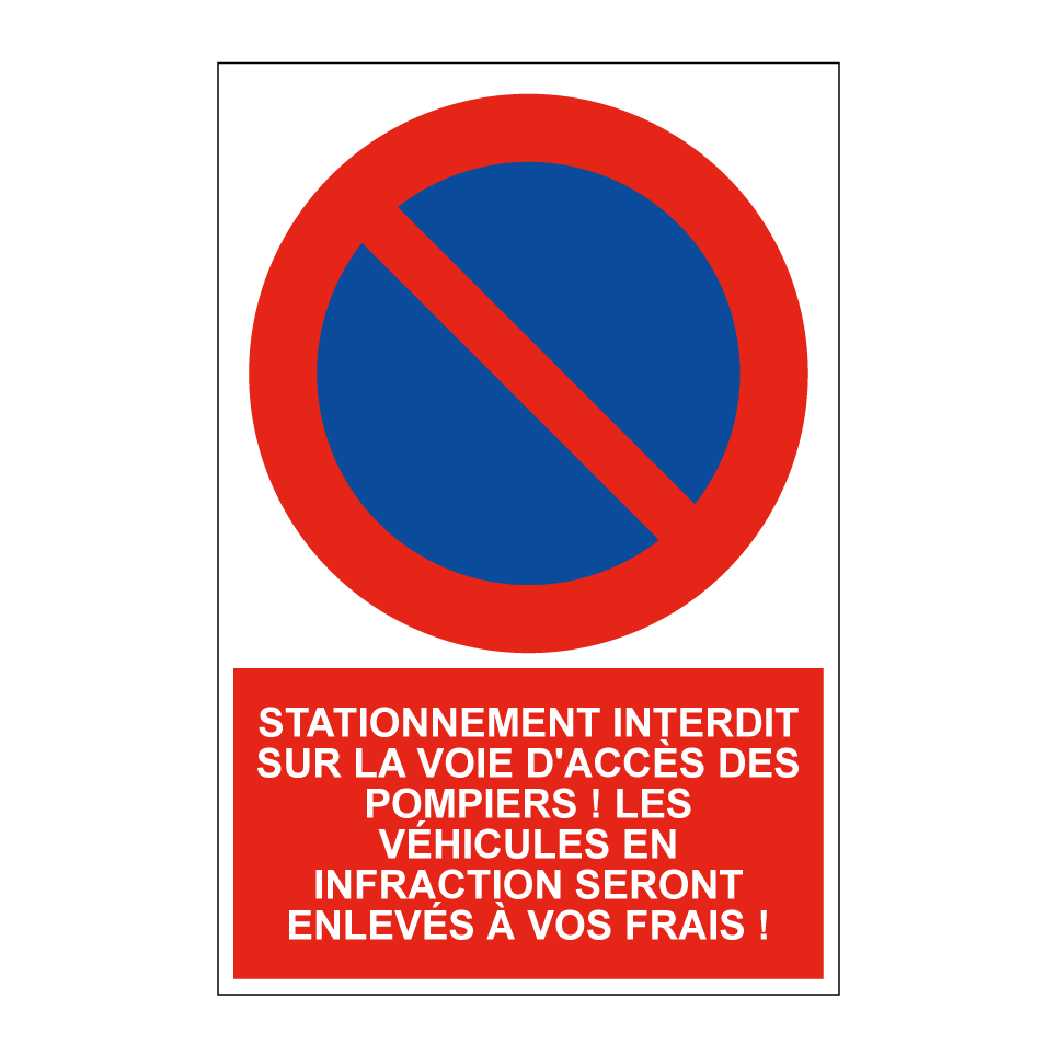Stationnement interdit sur la voie d'accès des pompiers ! Les véhicules en infraction seront enlevés à vos frais !