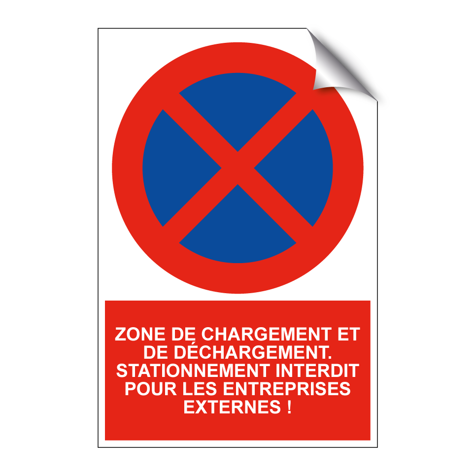Zone de chargement et de déchargement. Stationnement interdit pour les entreprises externes !