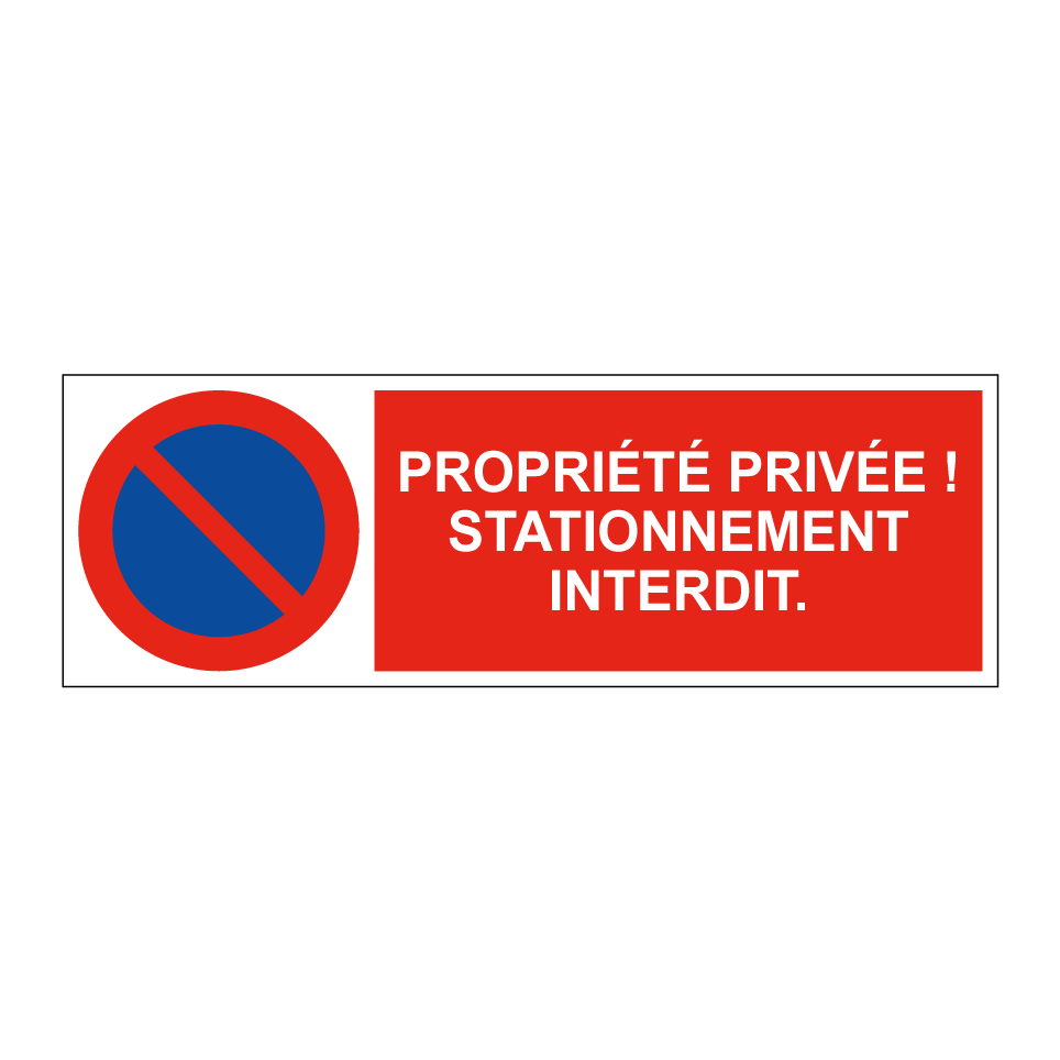 Propriété privée ! Stationnement interdit.