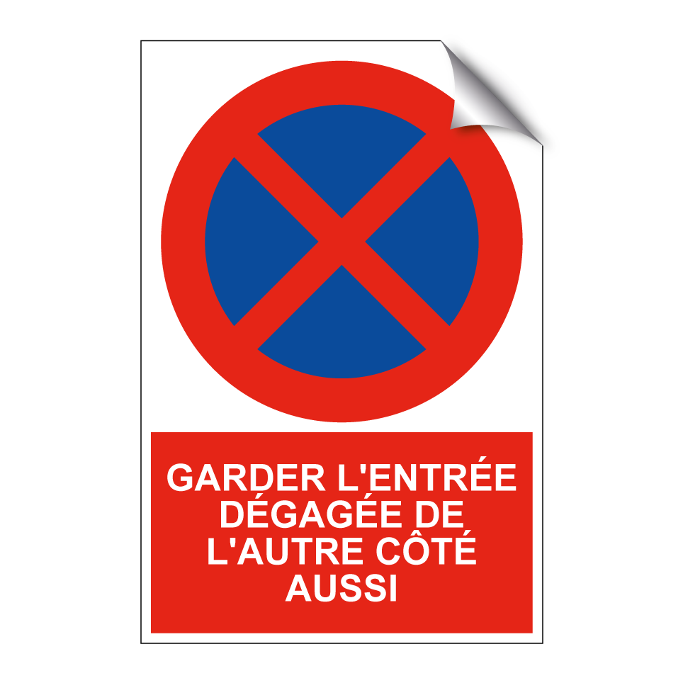 Garder l'entrée dégagée de l'autre côté aussi