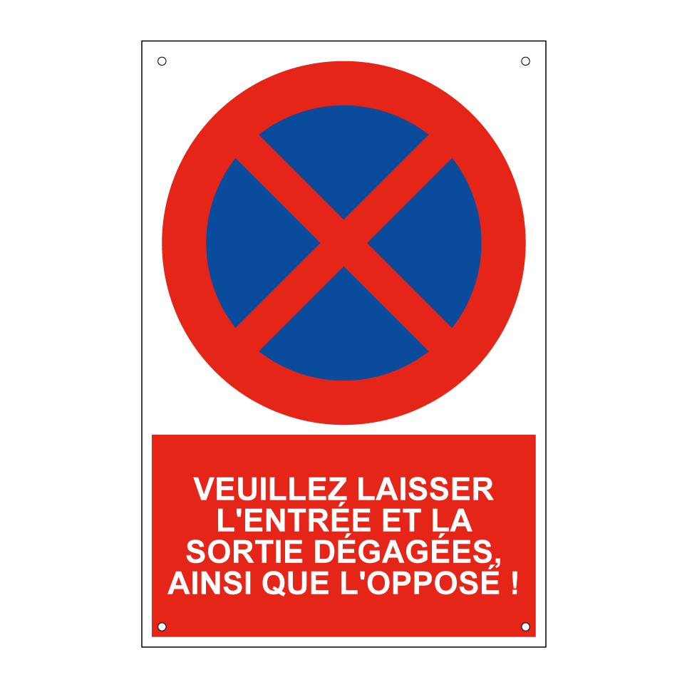 Veuillez laisser l'entrée et la sortie dégagées, ainsi que l'opposé !