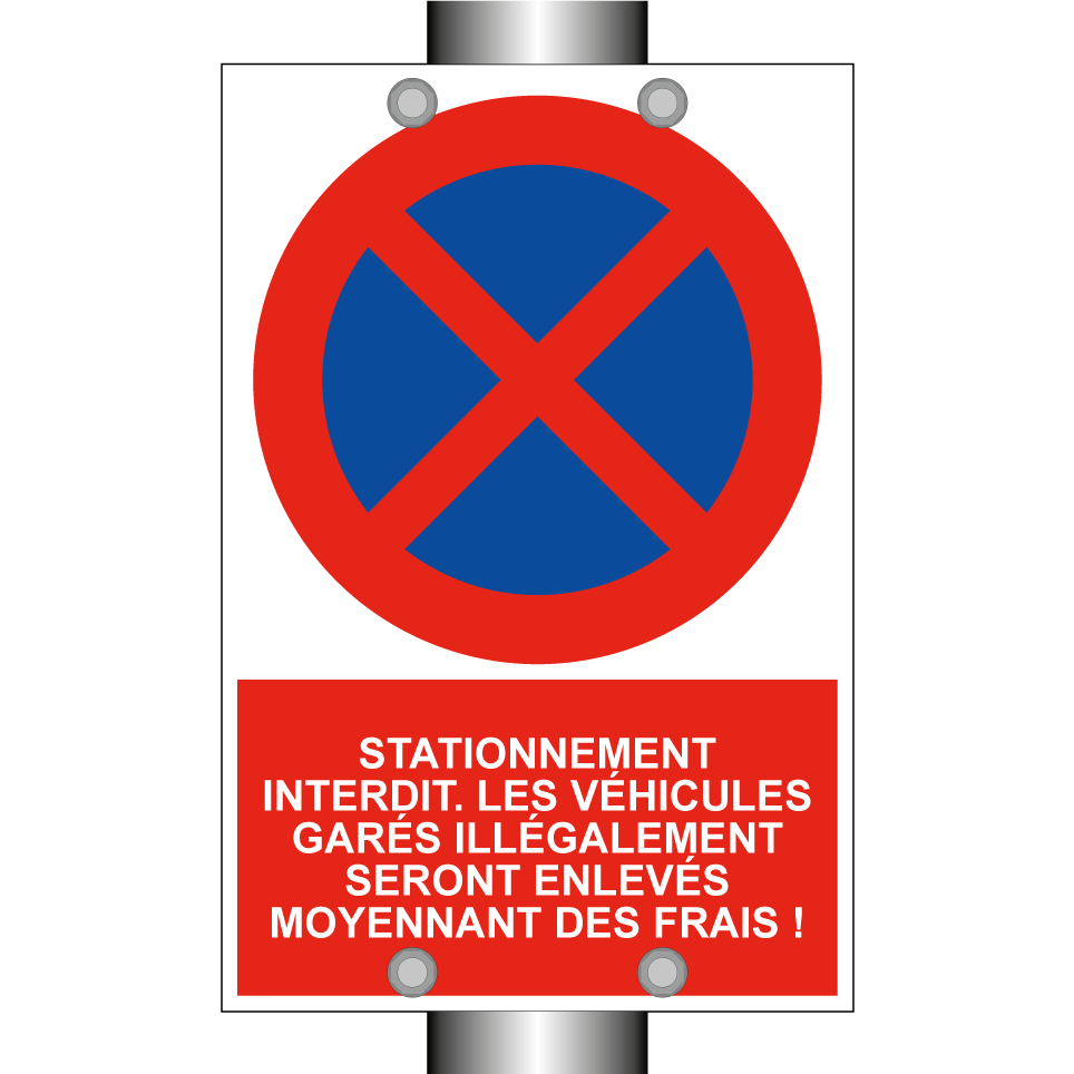 Stationnement interdit. Les véhicules garés illégalement seront enlevés moyennant des frais !