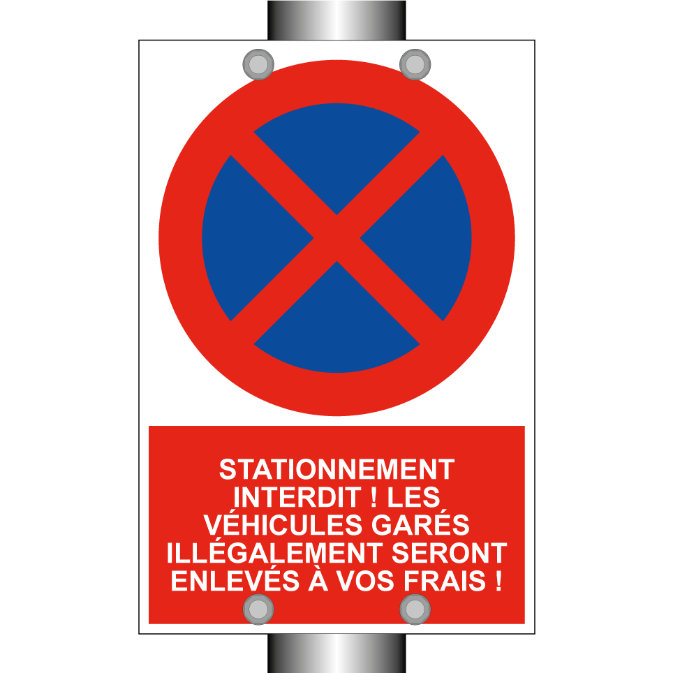 Stationnement interdit ! Les véhicules garés illégalement seront enlevés à vos frais !