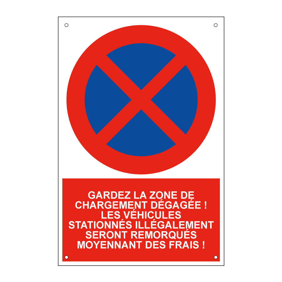 Gardez la zone de chargement dégagée ! Les véhicules stationnés illégalement seront remorqués moyennant des frais !