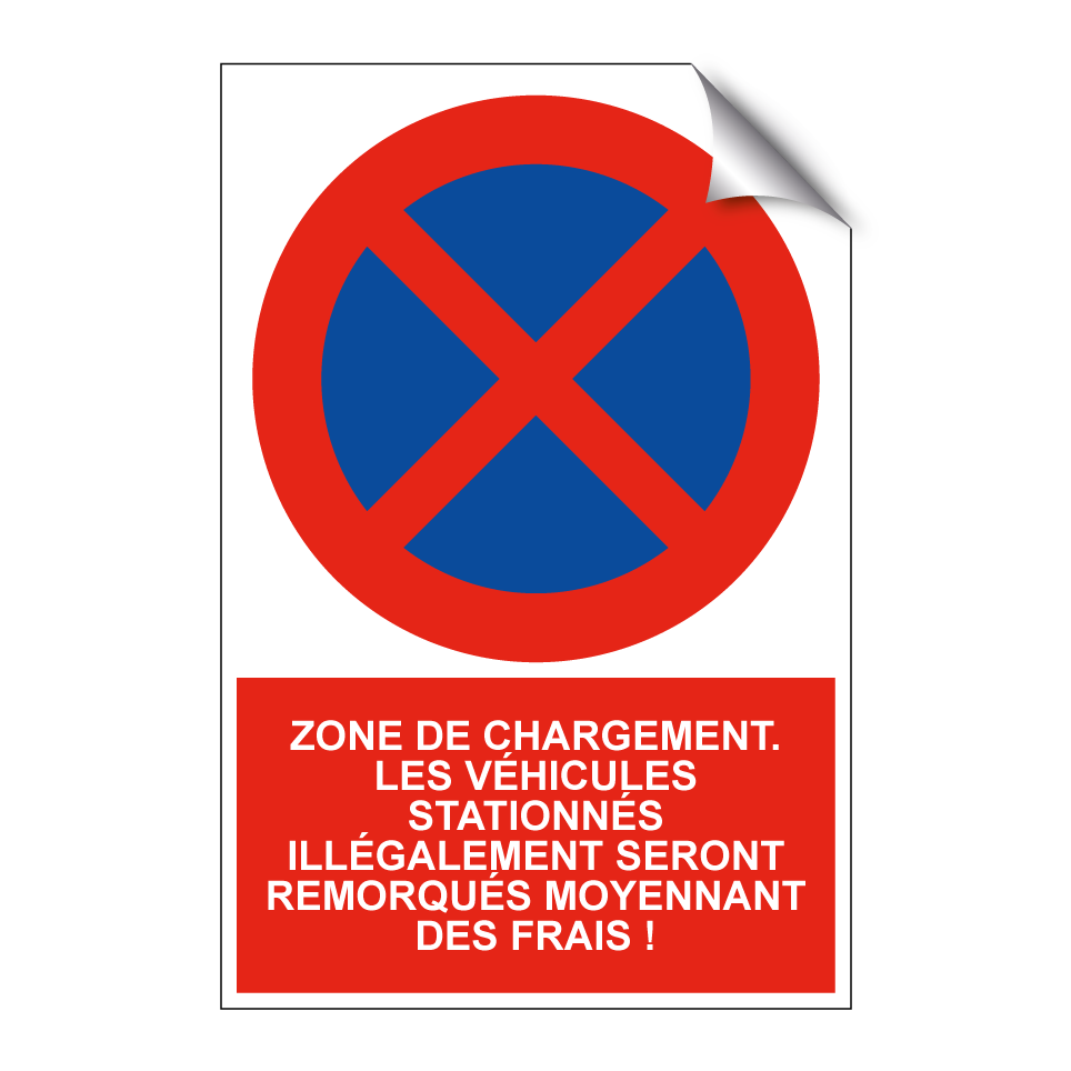 Zone de chargement. Les véhicules stationnés illégalement seront remorqués moyennant des frais !
