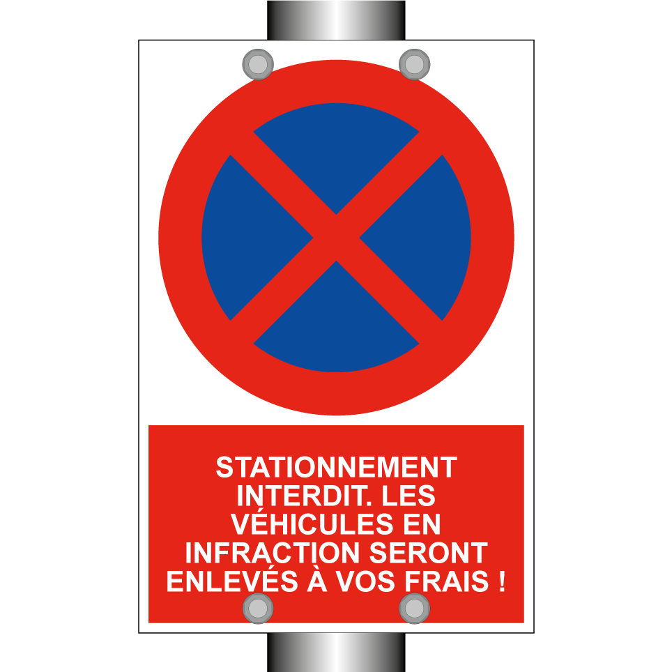 Stationnement interdit. Les véhicules en infraction seront enlevés à vos frais !