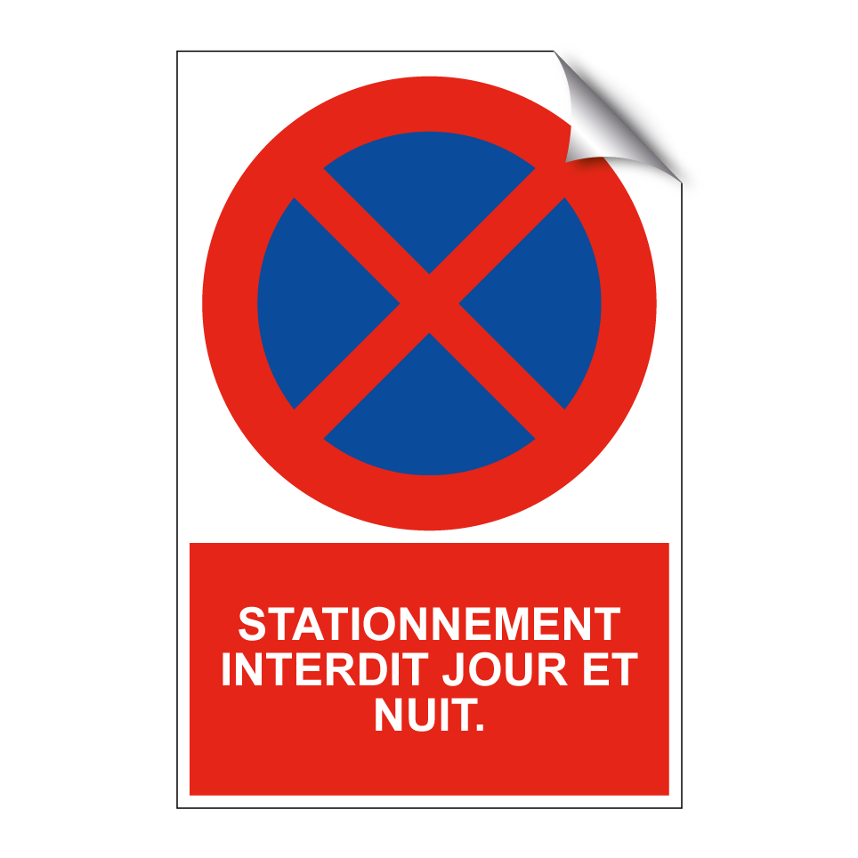 Stationnement interdit jour et nuit.