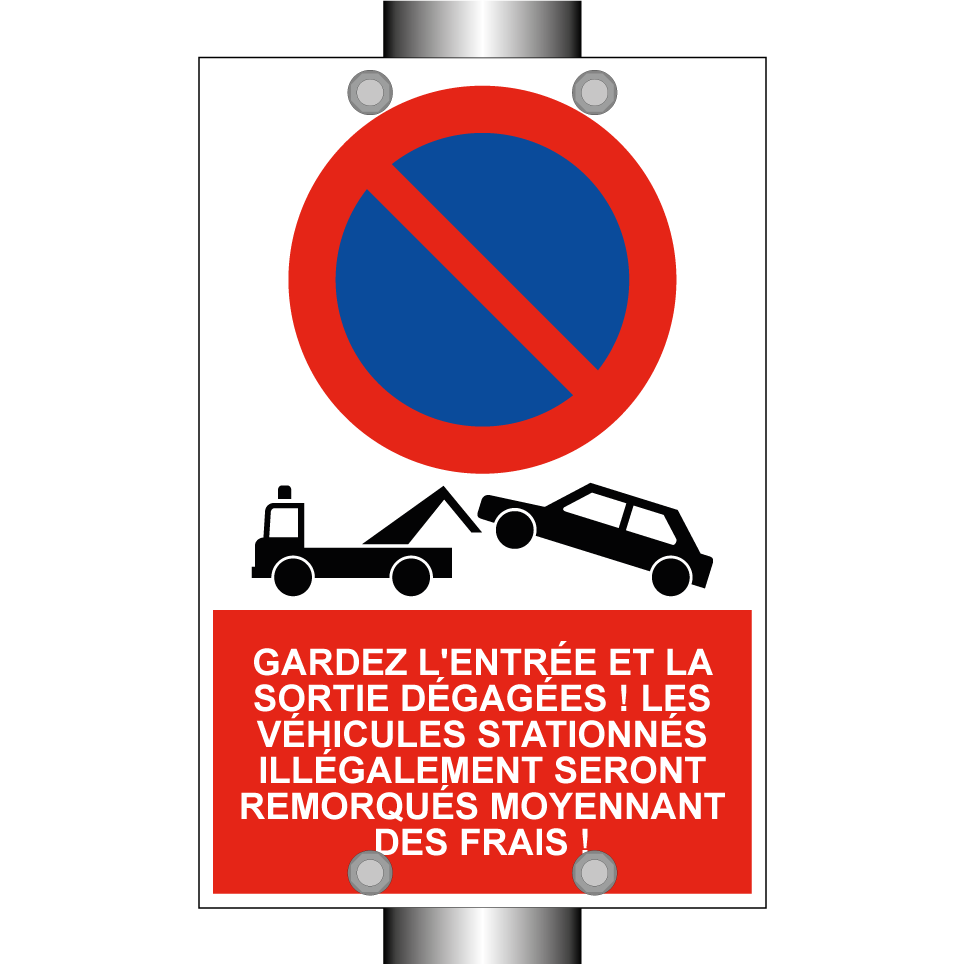 Gardez l'entrée et la sortie dégagées ! Les véhicules stationnés illégalement seront remorqués moyennant des frais !