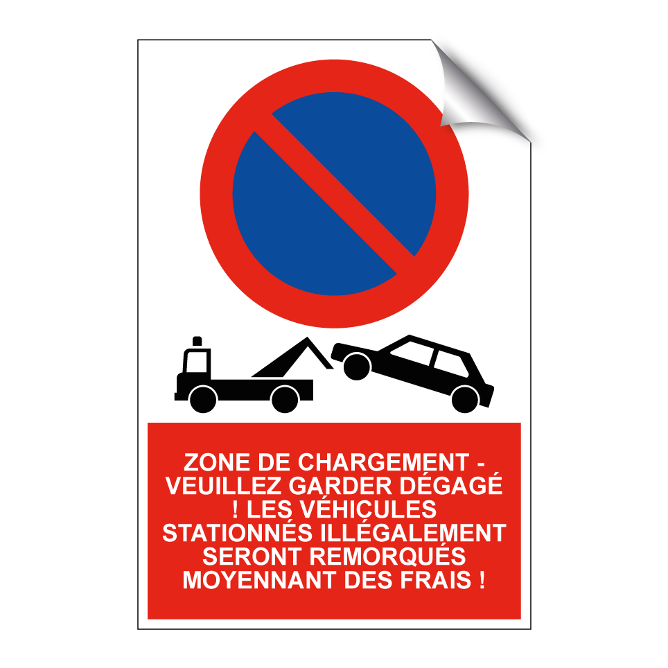 Zone de chargement - veuillez garder dégagé ! Les véhicules stationnés illégalement seront remorqués moyennant des frais !