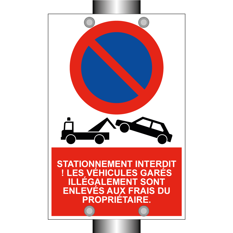 Stationnement interdit ! Les véhicules garés illégalement sont enlevés aux frais du propriétaire.