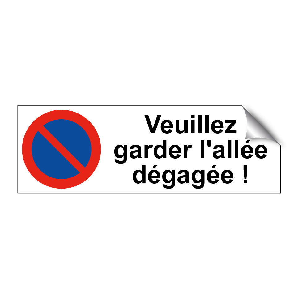 Veuillez garder l'allée dégagée !