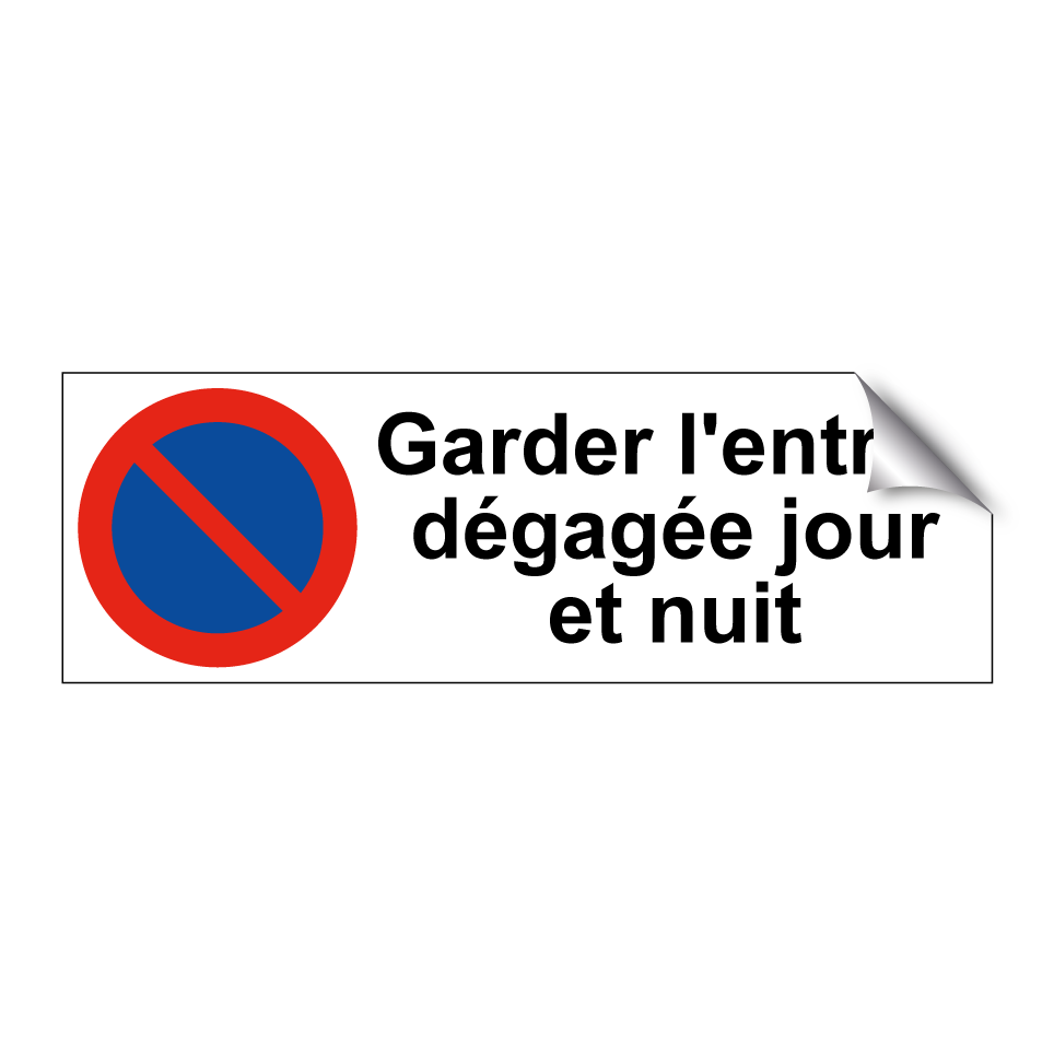 Garder l'entrée dégagée jour et nuit