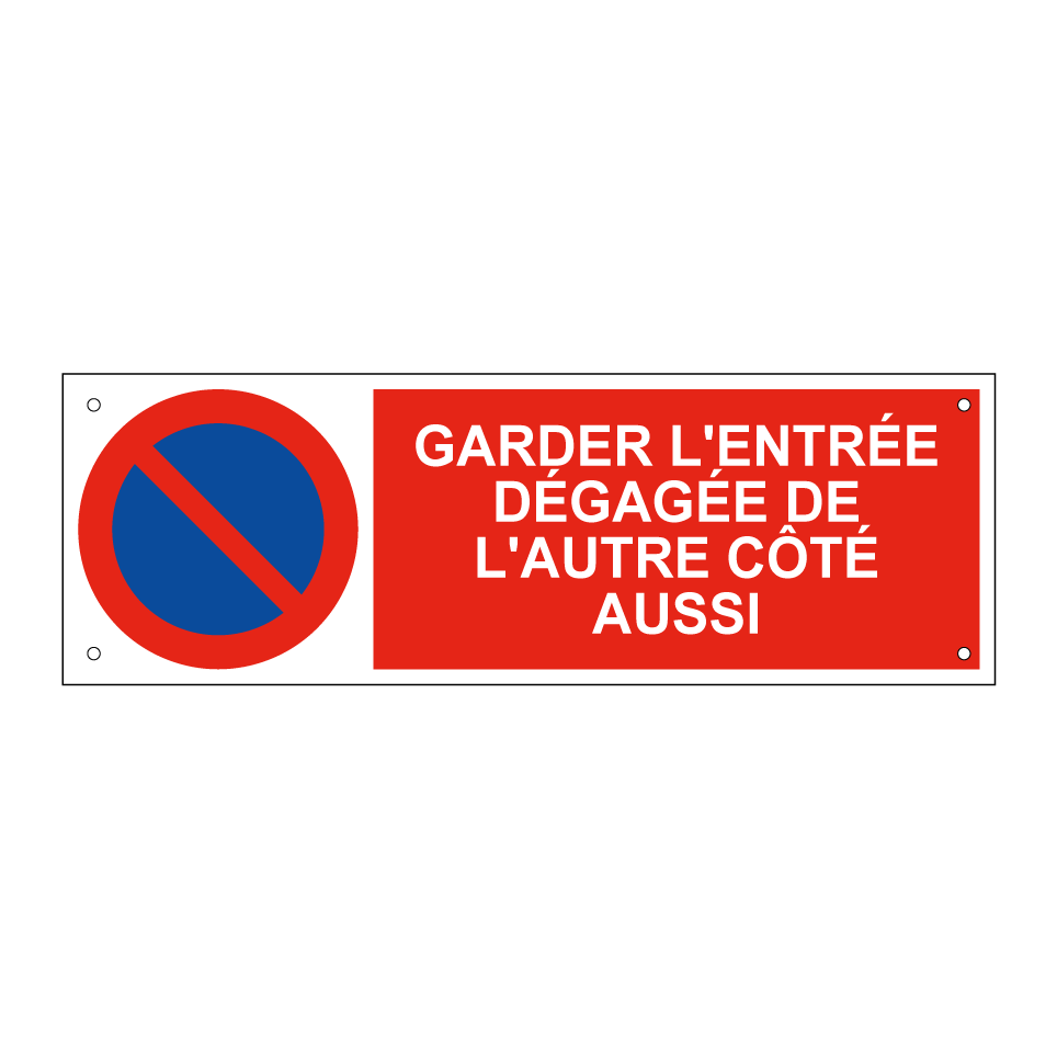 Garder l'entrée dégagée de l'autre côté aussi