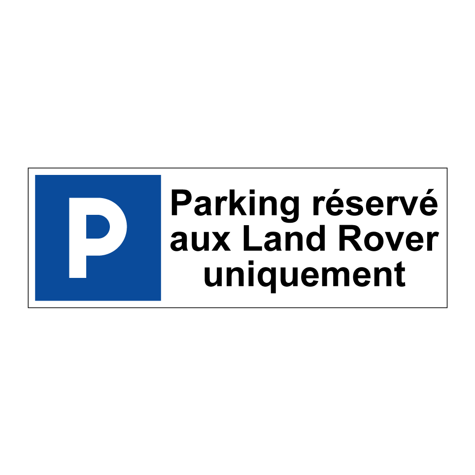 Parking réservé aux Land Rover uniquement