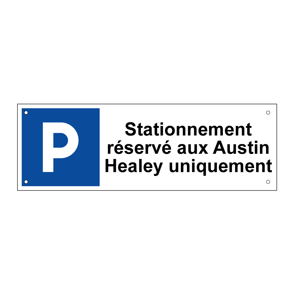 Stationnement réservé aux Austin Healey uniquement