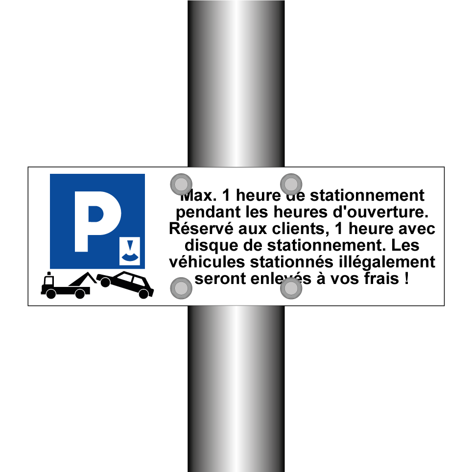 Max. 1 heure de stationnement pendant les heures d'ouverture. Réservé aux clients, 1 heure avec disque de stationnement. Les véhicules stationnés illégalement seront enlevés à vos frais !