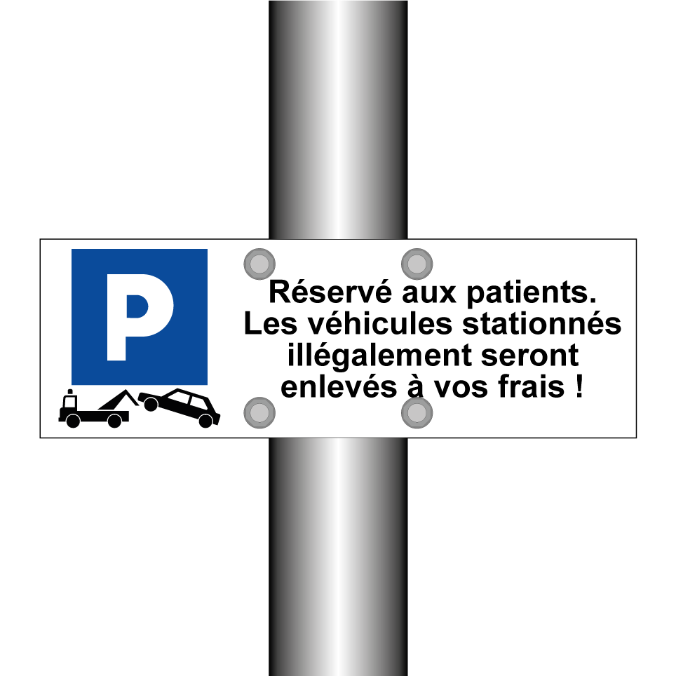 Réservé aux patients. Les véhicules stationnés illégalement seront enlevés à vos frais !