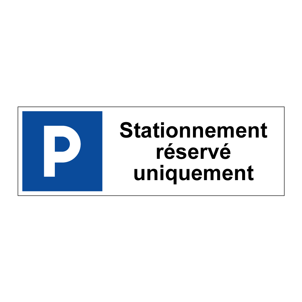 Stationnement réservé uniquement