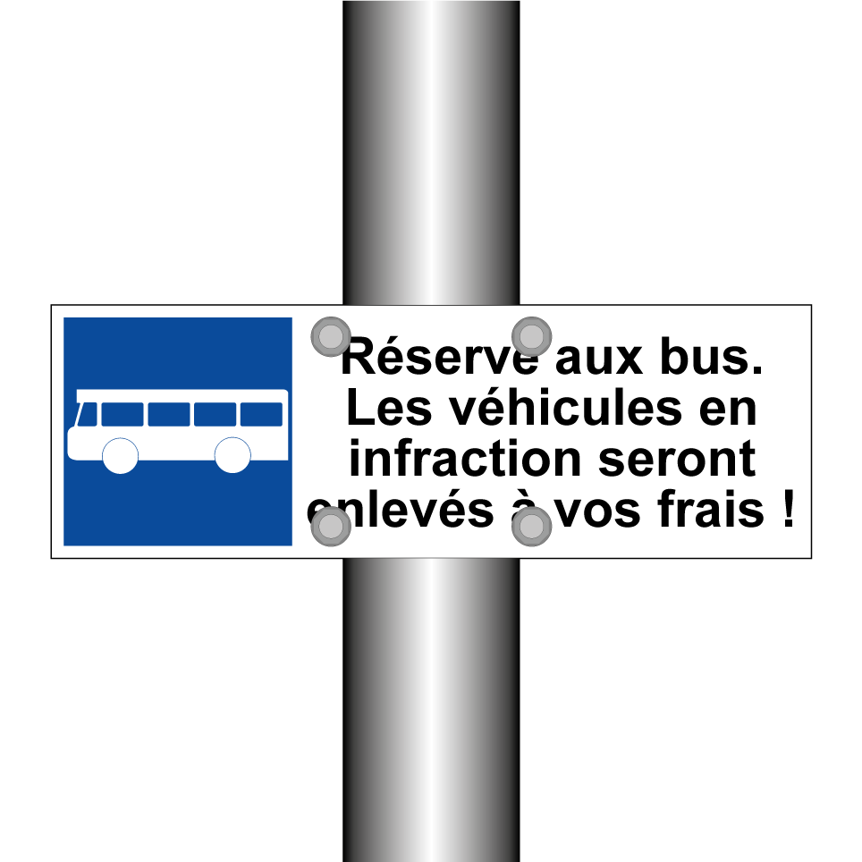 Réservé aux bus. Les véhicules en infraction seront enlevés à vos frais !