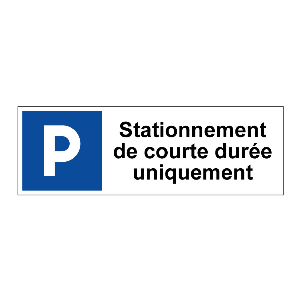Stationnement de courte durée uniquement