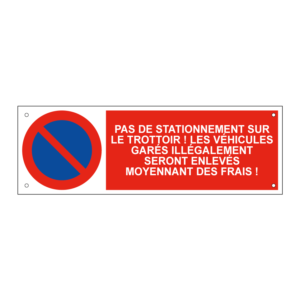 Pas de stationnement sur le trottoir ! Les véhicules garés illégalement seront enlevés moyennant des frais !