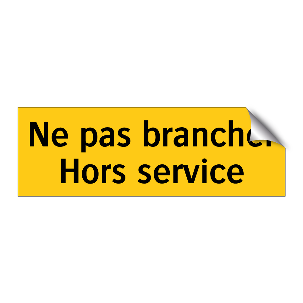 Ne pas brancher Hors service
