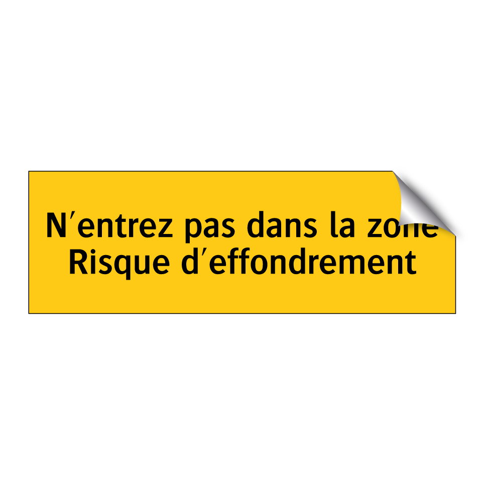 N'entrez pas dans la zone Risque d'effondrement