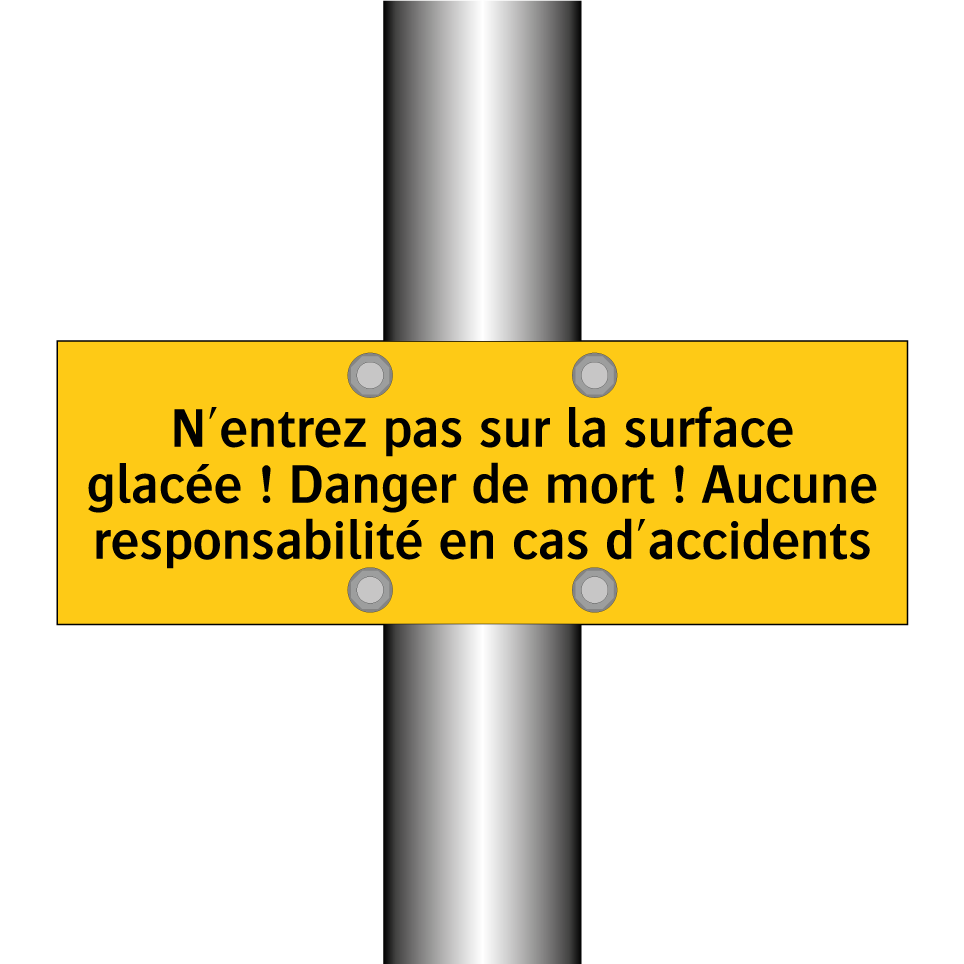 N'entrez pas sur la surface glacée ! Danger de mort ! Aucune responsabilité en cas d'accidents