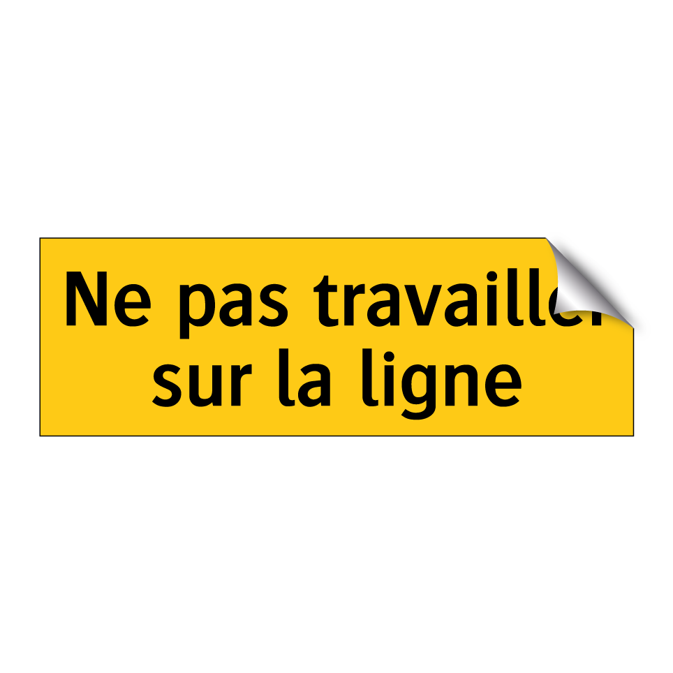 Ne pas travailler sur la ligne