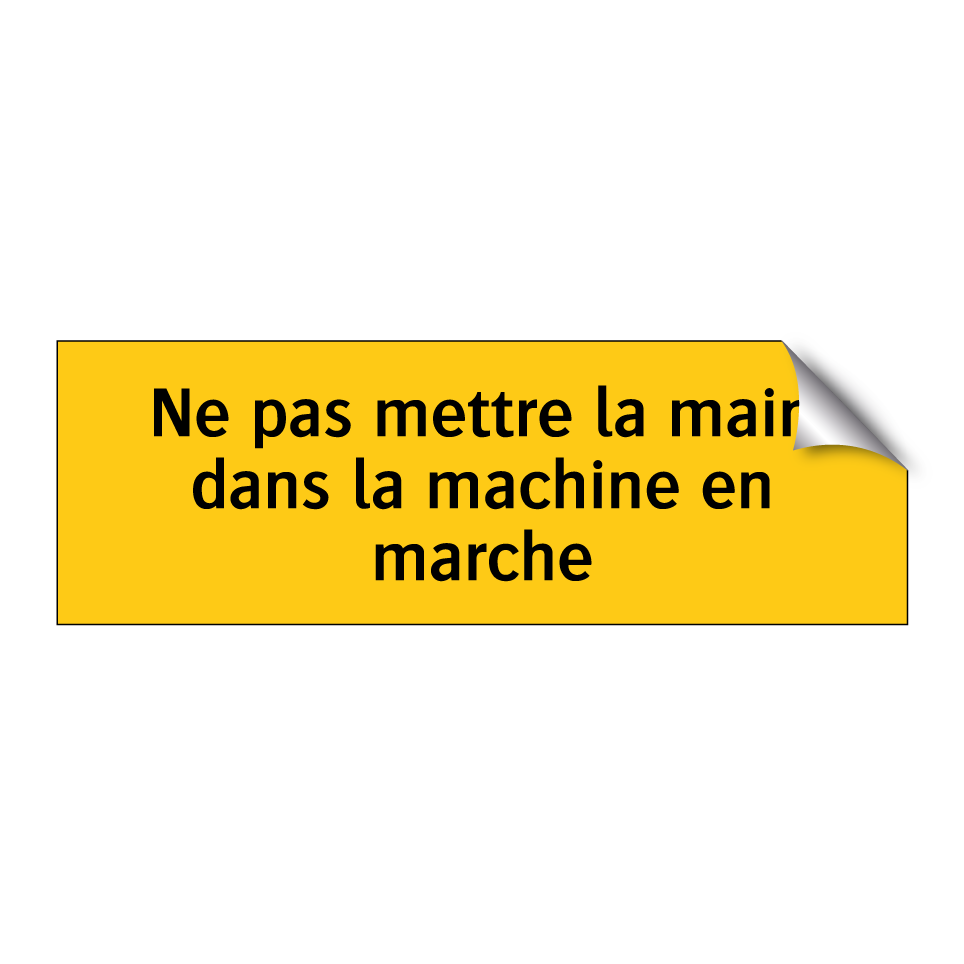 Ne pas mettre la main dans la machine en marche
