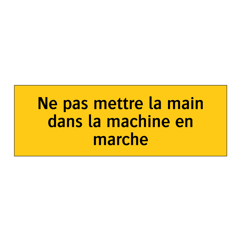 Ne pas mettre la main dans la machine en marche
