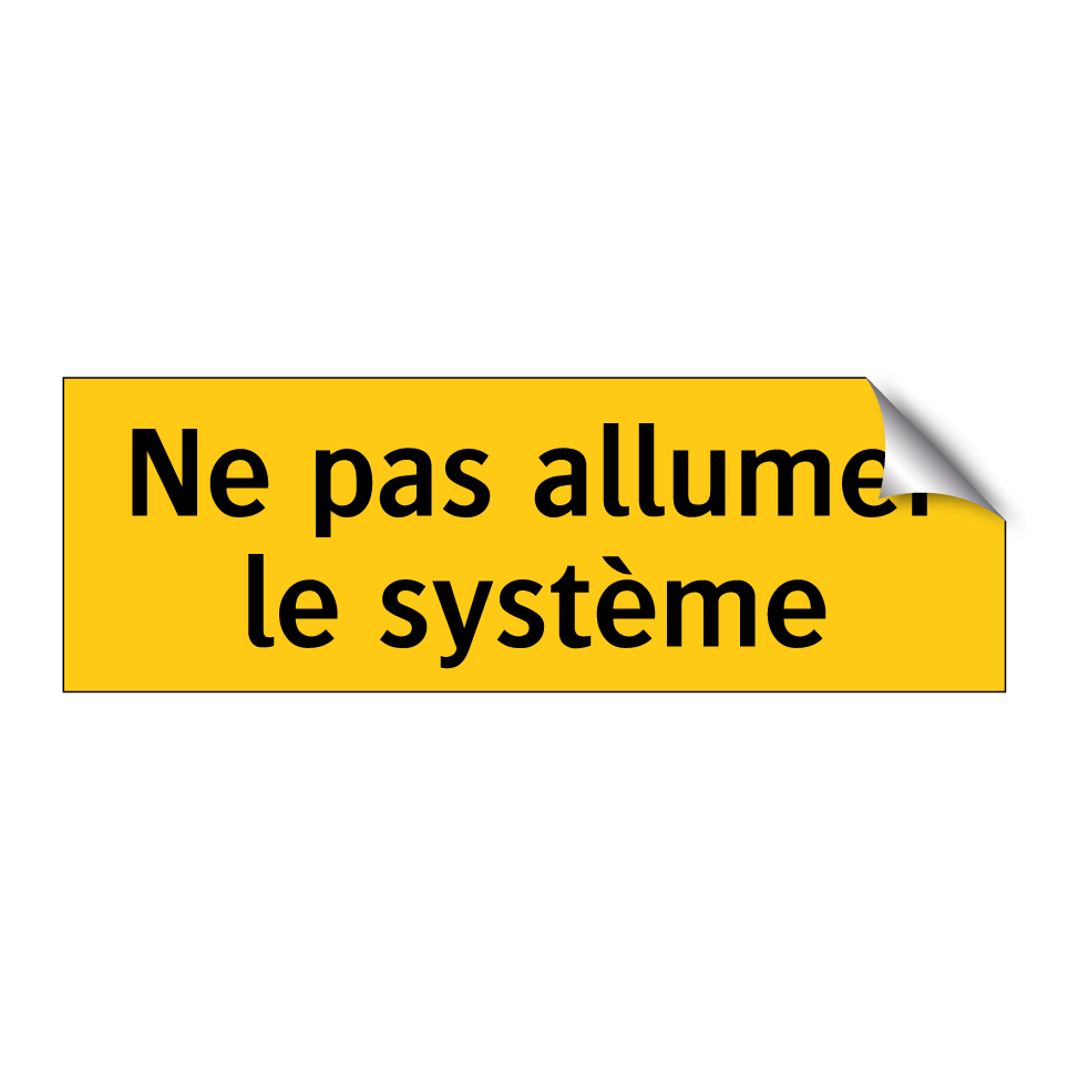 Ne pas allumer le système