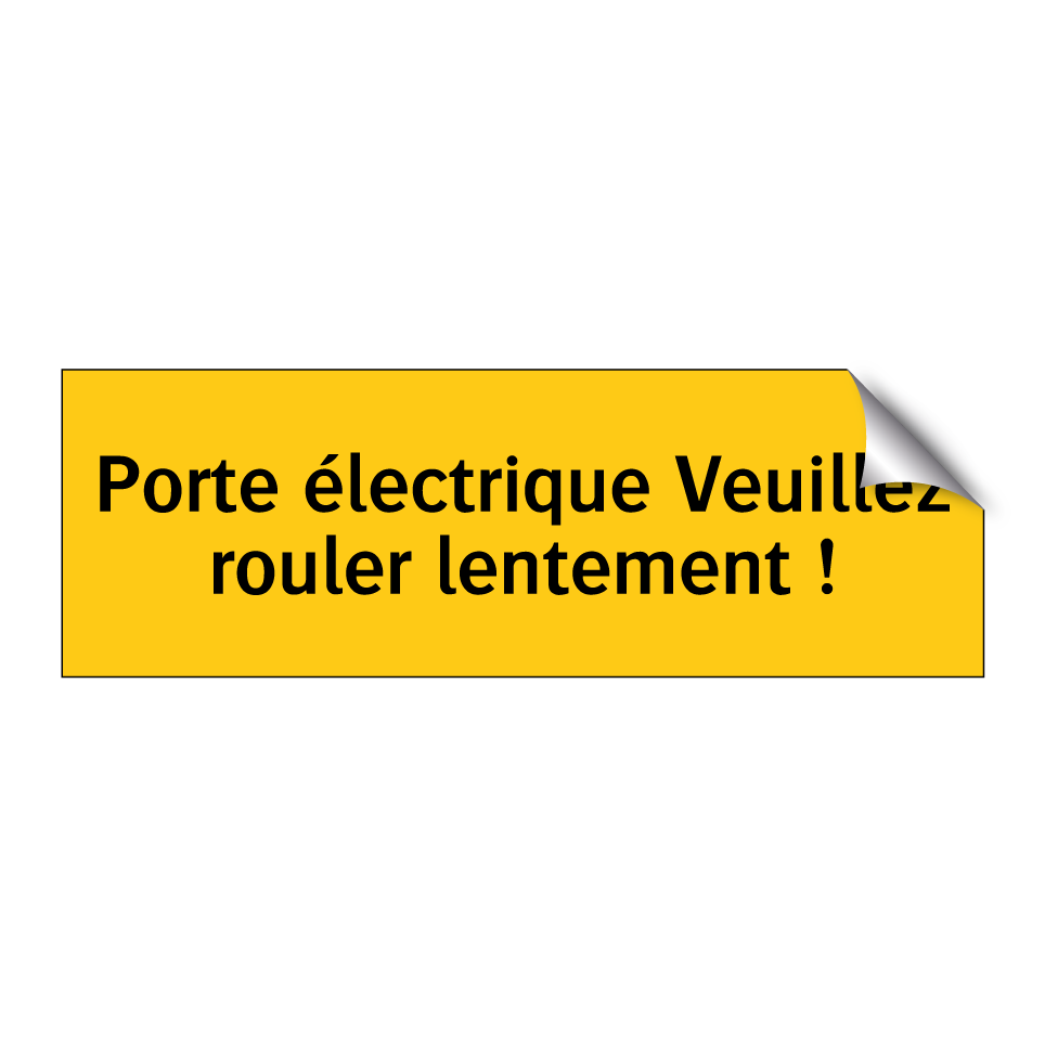 Porte électrique Veuillez rouler lentement !
