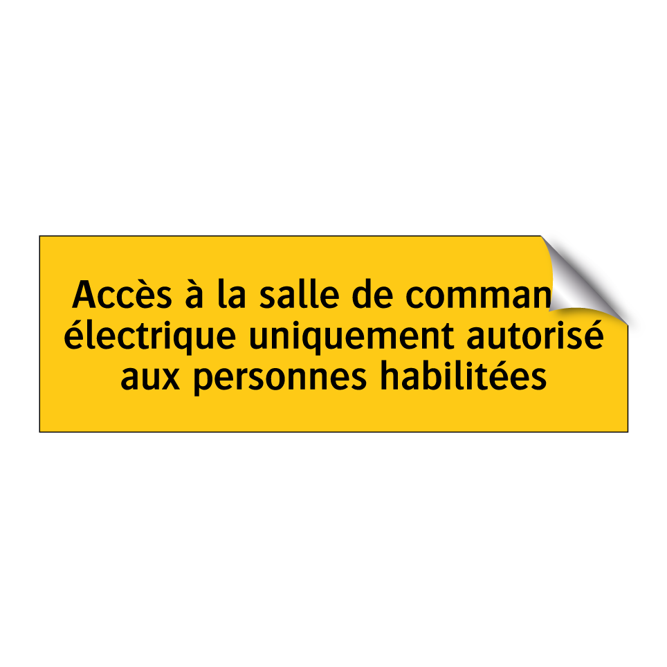 Accès à la salle de commande électrique uniquement autorisé aux personnes habilitées